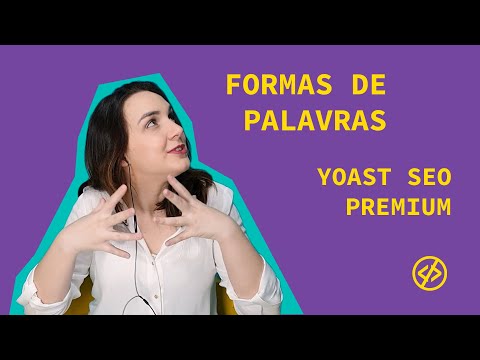 Formas de palavras: novo recurso do Yoast SEO Premium em português