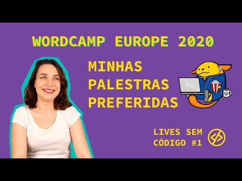 Minhas palestras preferidas do WCEU 2020 | Lives sem Código #1