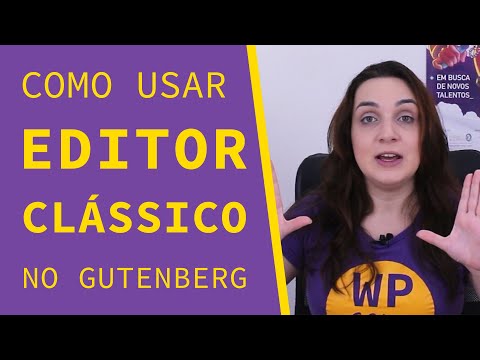 Como converter do Editor Clássico para Gutenberg e vice-versa | Série Blocos do Gutenberg ep.6