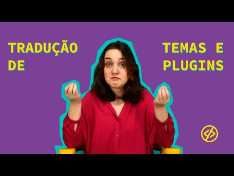 Como traduzir plugins e temas WordPress