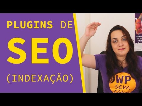 O que plugins de SEO fazem: indexação de conteúdo | WordPress sem Código 2.18