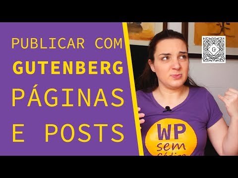 Publicar páginas e posts com Gutenberg num site WordPress | WordPress sem Código 2.8