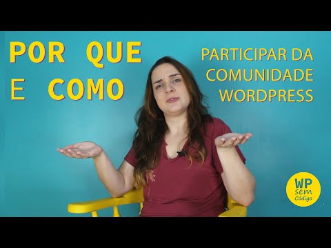 Como e por que participar da comunidade WordPress | Minissérie comunidades, ep. 1